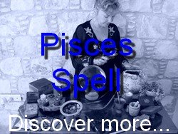 Pisces Spell Casting for The Astrology Zodiac Star Sign of Pisces
